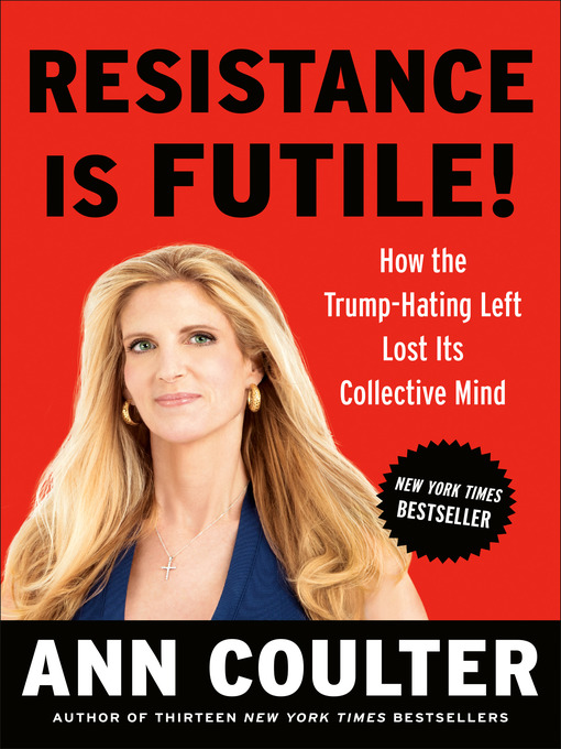Title details for Resistance Is Futile! by Ann Coulter - Available